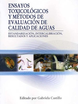 cover image of Ensayos Toxicológicos Y Métodos de Evaluación de Calidad de Aguas